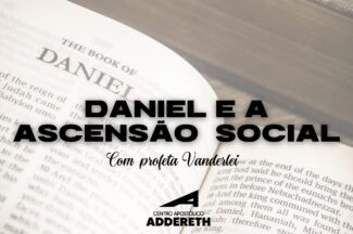 Thumbnail for the post titled: Daniel e a Ascenção Social