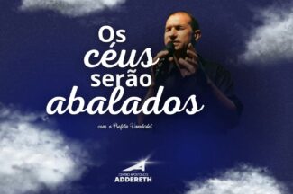 Thumbnail for the post titled: Os Céus Serão Abalados