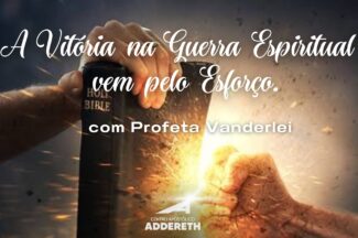 Thumbnail for the post titled: A Vitória na Guerra Espiritual Vem Pelo Esforço