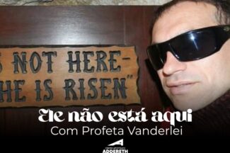 Thumbnail for the post titled: ELE NÃO ESTÁ AQUI- Profeta Vanderlei