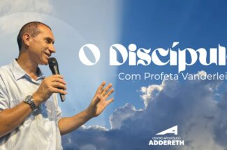 Thumbnail for the post titled: O DISCÍPULO – Profeta Vanderlei