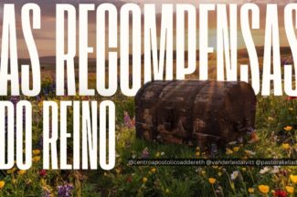 Thumbnail for the post titled: AS RECOMPENSAS DO REINO – Profeta Vanderlei