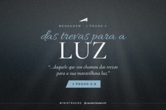 Thumbnail for the post titled: DAS TREVAS PARA A LUZ – Profeta Vanderlei